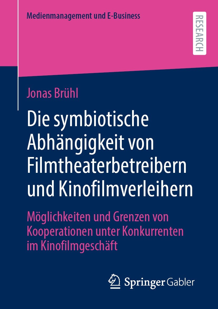 Titlebook: Die symbiotische Abhängigkeit von Filmtheaterbetreibern und Kinofilmverleihern; Möglichkeiten und Gr Jonas Brühl Book 2023 Der/die Herausge Titlebook: Die symbiotische Abhängigkeit von Filmtheaterbetreibern und Kinofilmverleihern; Möglichkeiten und Gr Jonas Brühl Book 2023 Der/die Herausge