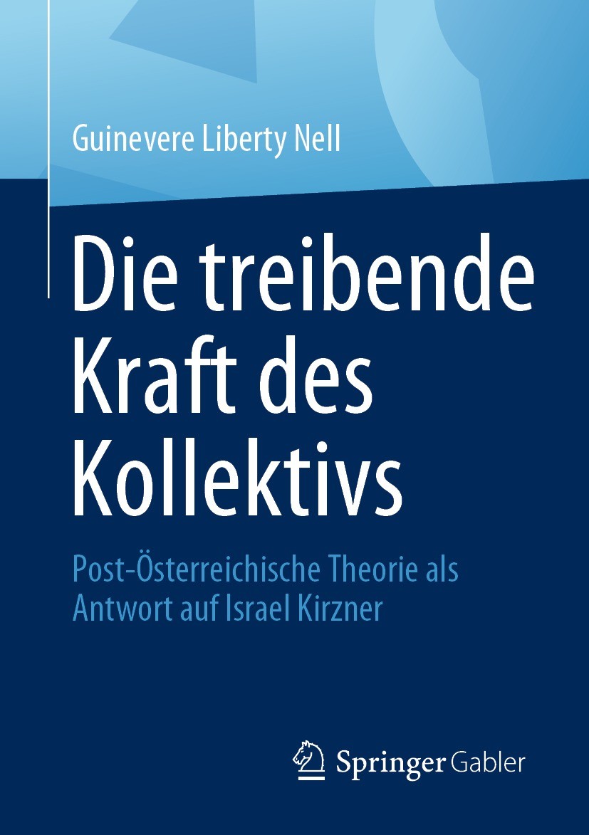 Titlebook: Die treibende Kraft des Kollektivs; Post-Österreichische Guinevere Liberty Nell Book 2023 Der/die Herausgeber bzw. der/die Autor(en), exklu Titlebook: Die treibende Kraft des Kollektivs; Post-Österreichische Guinevere Liberty Nell Book 2023 Der/die Herausgeber bzw. der/die Autor(en), exklu