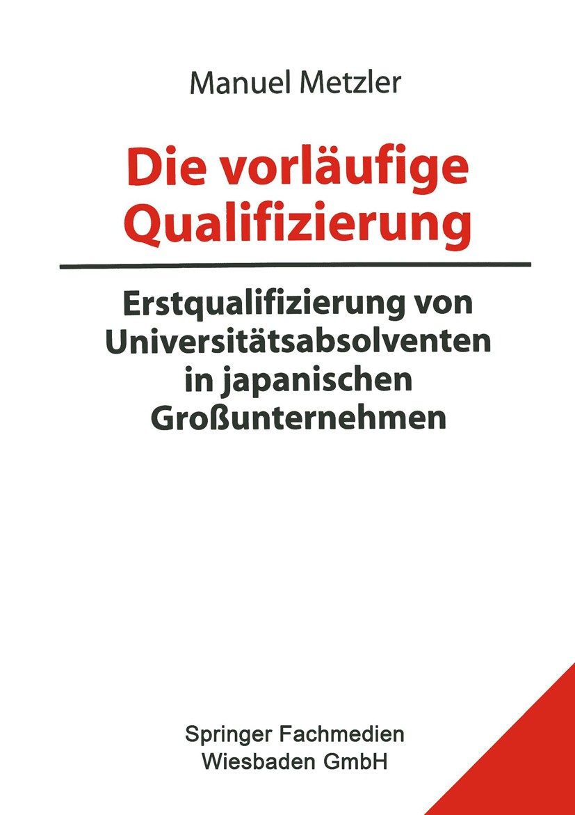 Titlebook: Die vorläufige Qualifizierung; Erstqualifizierung v Manuel Metzler Book 1999 Springer Fachmedien Wiesbaden 1999 Arbeit.Beruf.Bevölkerung.Be Titlebook: Die vorläufige Qualifizierung; Erstqualifizierung v Manuel Metzler Book 1999 Springer Fachmedien Wiesbaden 1999 Arbeit.Beruf.Bevölkerung.Be