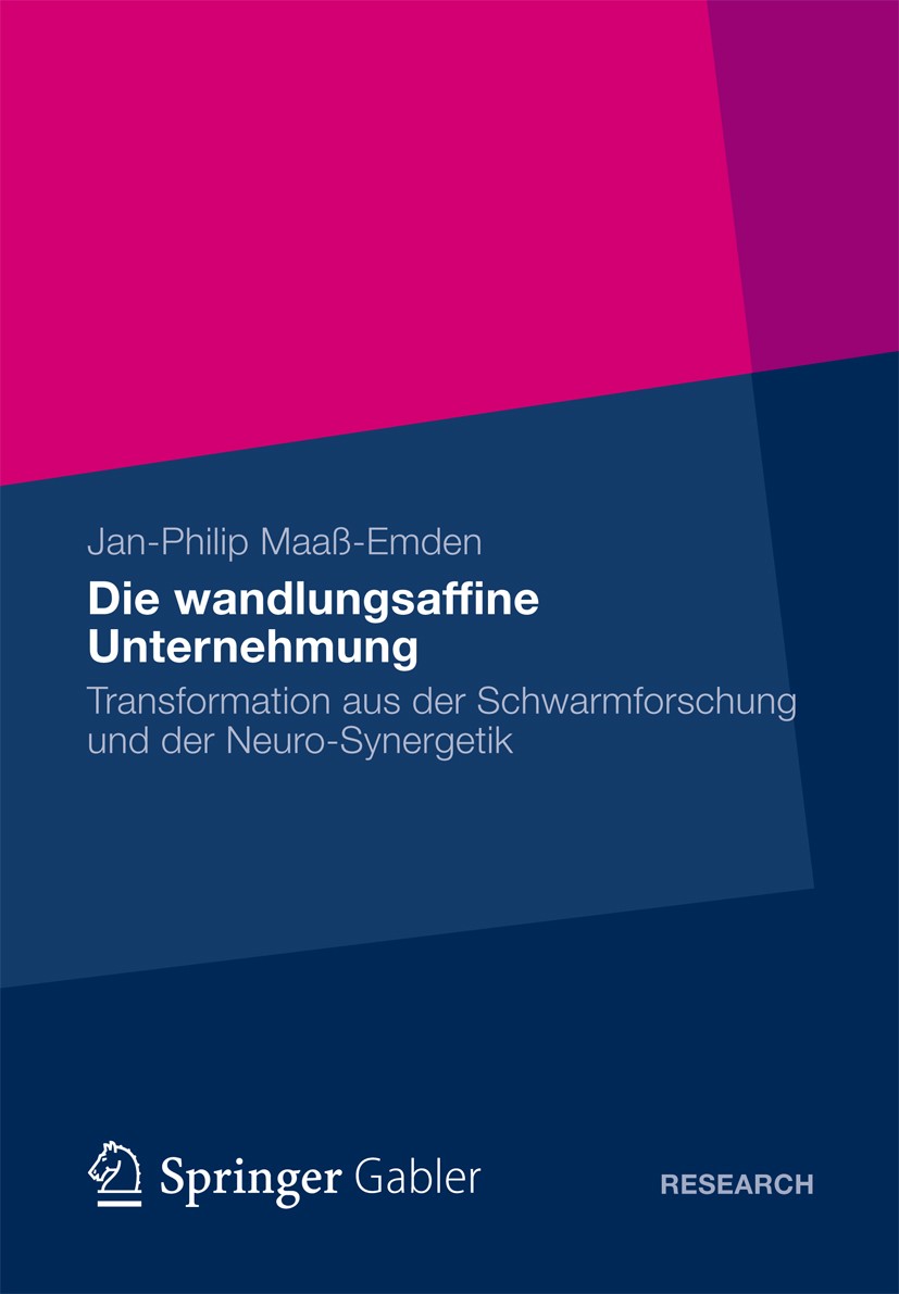 Titlebook: Die wandlungsaffine Unternehmung; Transformation aus d Jan-Philip Maaß-Emden Book 2012 Gabler Verlag| Springer Fachmedien Wiesbaden 2012 Ch Titlebook: Die wandlungsaffine Unternehmung; Transformation aus d Jan-Philip Maaß-Emden Book 2012 Gabler Verlag| Springer Fachmedien Wiesbaden 2012 Ch