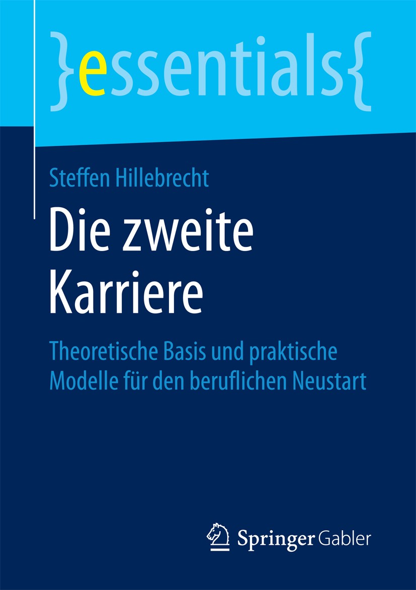 Titlebook: Die zweite Karriere; Theoretische Basis u Steffen Hillebrecht Book 2017 Springer Fachmedien Wiesbaden GmbH, ein Teil von Springer Nature 20 Titlebook: Die zweite Karriere; Theoretische Basis u Steffen Hillebrecht Book 2017 Springer Fachmedien Wiesbaden GmbH, ein Teil von Springer Nature 20
