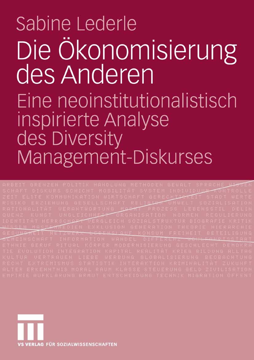 Titlebook: Die Ökonomisierung des Anderen; Eine neoinstitutiona Sabine Lederle Book 2008 VS Verlag für Sozialwissenschaften | Springer Fachmedien Wies Titlebook: Die Ökonomisierung des Anderen; Eine neoinstitutiona Sabine Lederle Book 2008 VS Verlag für Sozialwissenschaften | Springer Fachmedien Wies