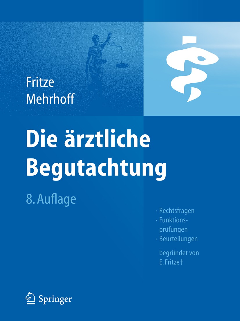 Titlebook: Die Ärztliche Begutachtung; Rechtsfragen, Funkti Jürgen Fritze,Friedrich Mehrhoff Book 2012Latest edition Der/die Herausgeber bzw. der/die Titlebook: Die Ärztliche Begutachtung; Rechtsfragen, Funkti Jürgen Fritze,Friedrich Mehrhoff Book 2012Latest edition Der/die Herausgeber bzw. der/die