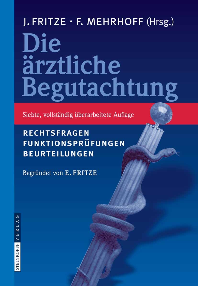 Titlebook: Die Ärztliche Begutachtung; Rechtsfragen, Funkti Jürgen Fritze,Friedrich Mehrhoff Book 20087th edition Der/die Herausgeber bzw. der/die Aut Titlebook: Die Ärztliche Begutachtung; Rechtsfragen, Funkti Jürgen Fritze,Friedrich Mehrhoff Book 20087th edition Der/die Herausgeber bzw. der/die Aut