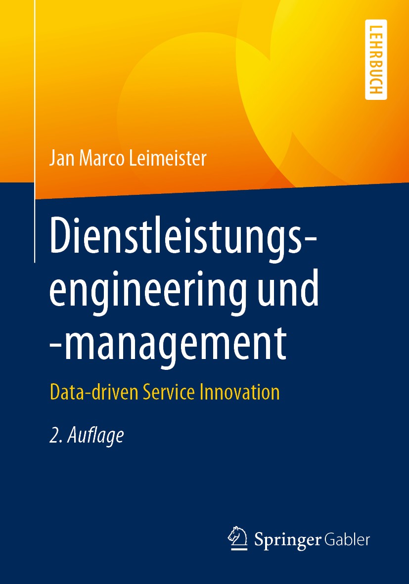 Titlebook: Dienstleistungsengineering und -management; Data-driven Service Jan Marco Leimeister Textbook 2020Latest edition Springer-Verlag Berlin He Titlebook: Dienstleistungsengineering und -management; Data-driven Service Jan Marco Leimeister Textbook 2020Latest edition Springer-Verlag Berlin He