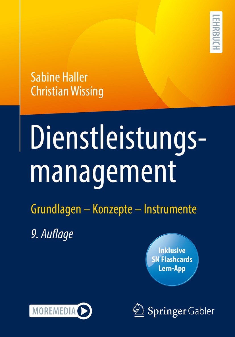 Titlebook: Dienstleistungsmanagement; Grundlagen – Konzept Sabine Haller,Christian Wissing Textbook 2022Latest edition Der/die Herausgeber bzw. der/di Titlebook: Dienstleistungsmanagement; Grundlagen – Konzept Sabine Haller,Christian Wissing Textbook 2022Latest edition Der/die Herausgeber bzw. der/di
