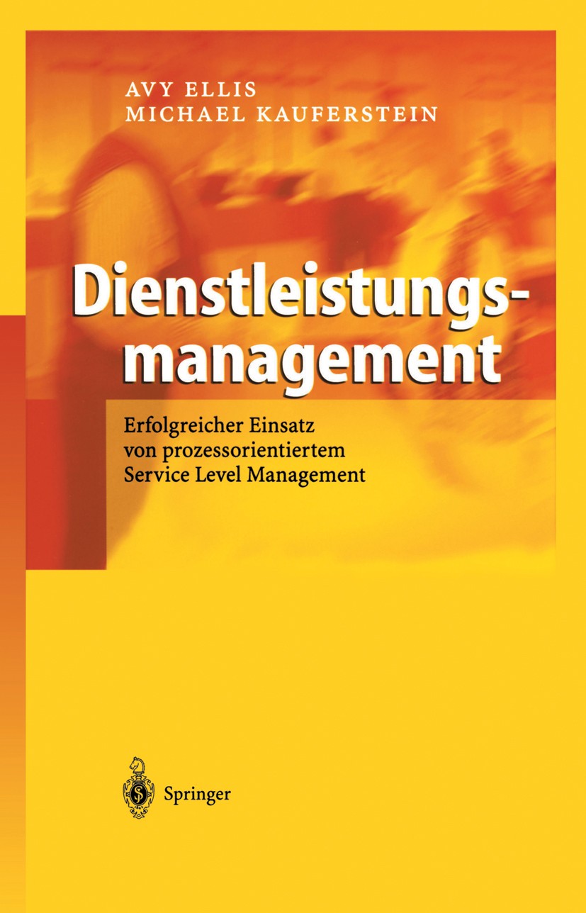 Titlebook: Dienstleistungsmanagement; Erfolgreicher Einsat Avy Ellis,Michael Kauferstein Book 2004 Springer-Verlag Berlin Heidelberg 2004 Business.Die Titlebook: Dienstleistungsmanagement; Erfolgreicher Einsat Avy Ellis,Michael Kauferstein Book 2004 Springer-Verlag Berlin Heidelberg 2004 Business.Die