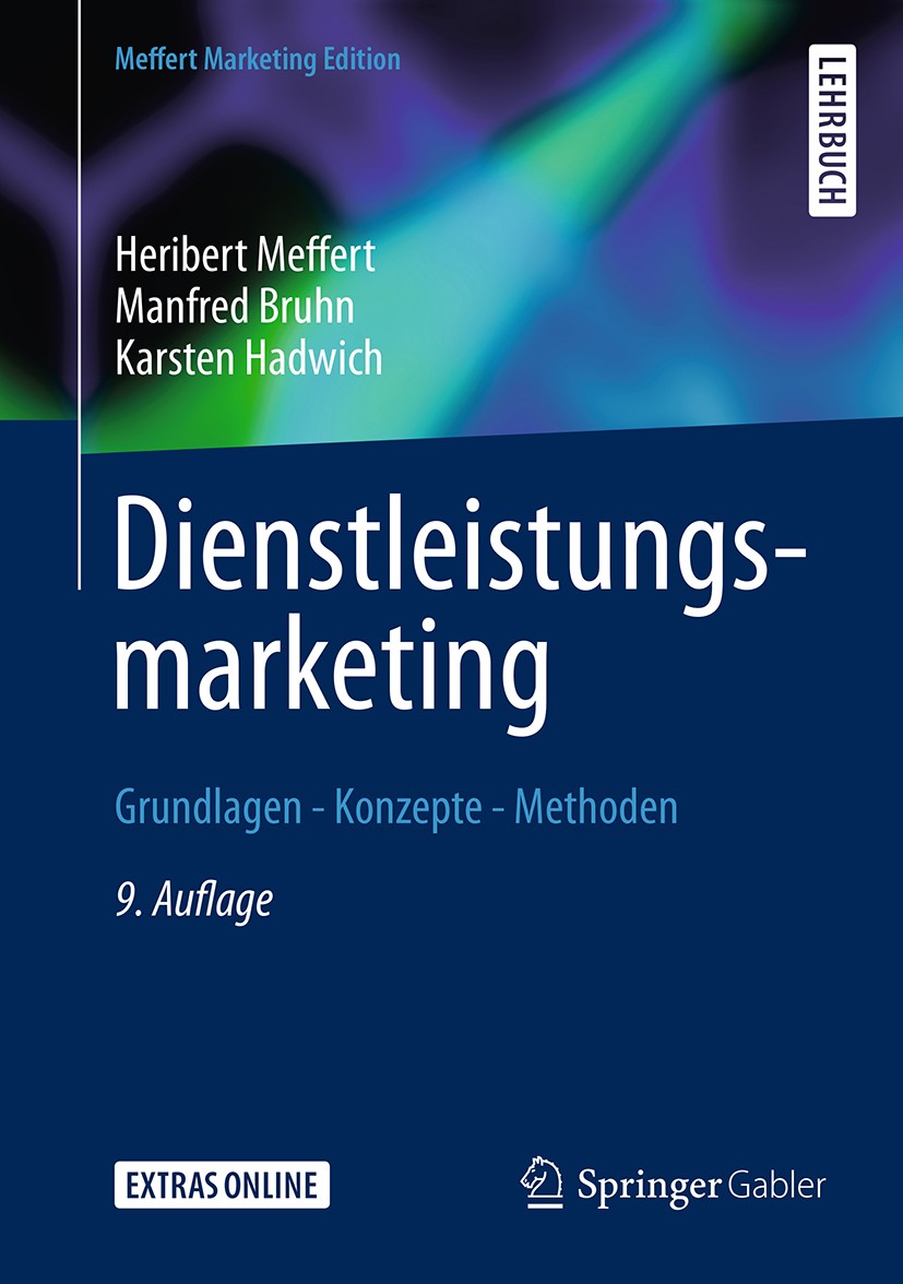 Titlebook: Dienstleistungsmarketing; Grundlagen - Konzept Heribert Meffert,Manfred Bruhn,Karsten Hadwich Textbook 2018Latest edition Springer Fachmedi Titlebook: Dienstleistungsmarketing; Grundlagen - Konzept Heribert Meffert,Manfred Bruhn,Karsten Hadwich Textbook 2018Latest edition Springer Fachmedi