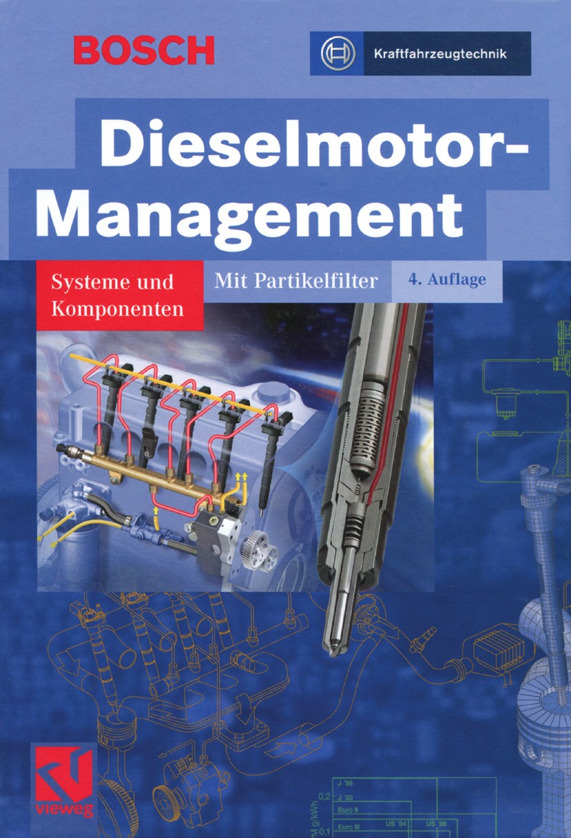 Titlebook: Dieselmotor-Management; Systeme und Komponen Robert Bosch GmbH Book 20044th edition Robert Bosch GmbH and Friedr. Vieweg & Sohn Verlag/GWV Titlebook: Dieselmotor-Management; Systeme und Komponen Robert Bosch GmbH Book 20044th edition Robert Bosch GmbH and Friedr. Vieweg & Sohn Verlag/GWV