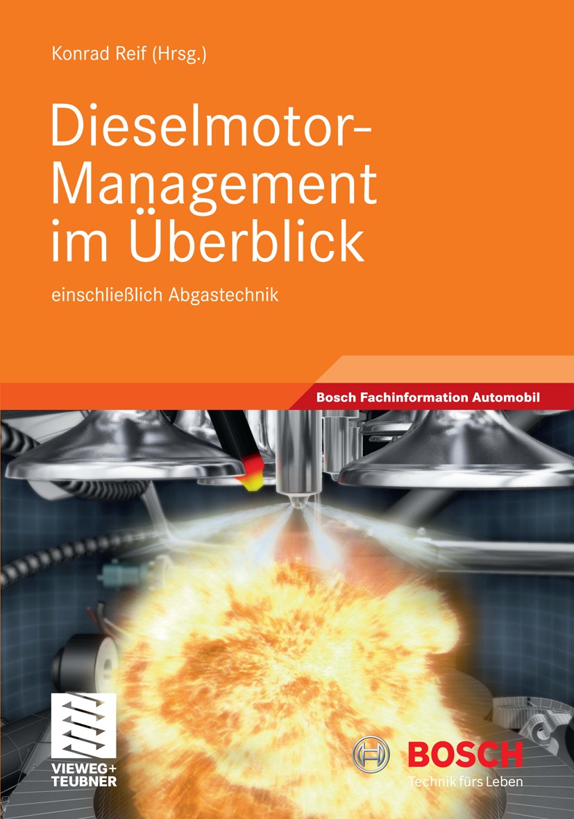 Titlebook: Dieselmotor-Management im Überblick; einschließlich Abgas Konrad Reif Book 20101st edition Vieweg+Teubner Verlag | Springer Fachmedien Wies Titlebook: Dieselmotor-Management im Überblick; einschließlich Abgas Konrad Reif Book 20101st edition Vieweg+Teubner Verlag | Springer Fachmedien Wies