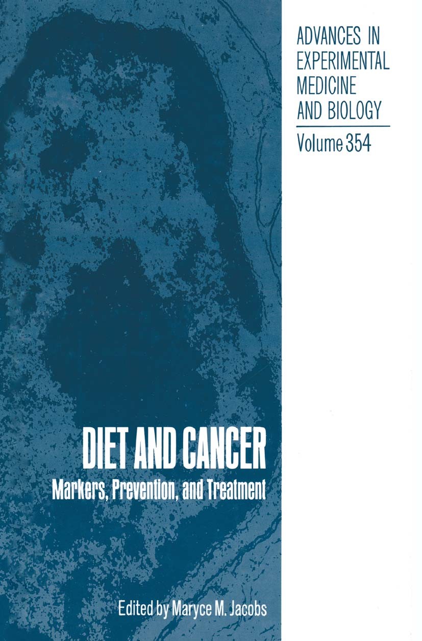 Titlebook: Diet and Cancer; Markers, Prevention, Maryce M. Jacobs Book 1994 The Editor(s) (if applicable) and The Author(s), under exclusive license t Titlebook: Diet and Cancer; Markers, Prevention, Maryce M. Jacobs Book 1994 The Editor(s) (if applicable) and The Author(s), under exclusive license t