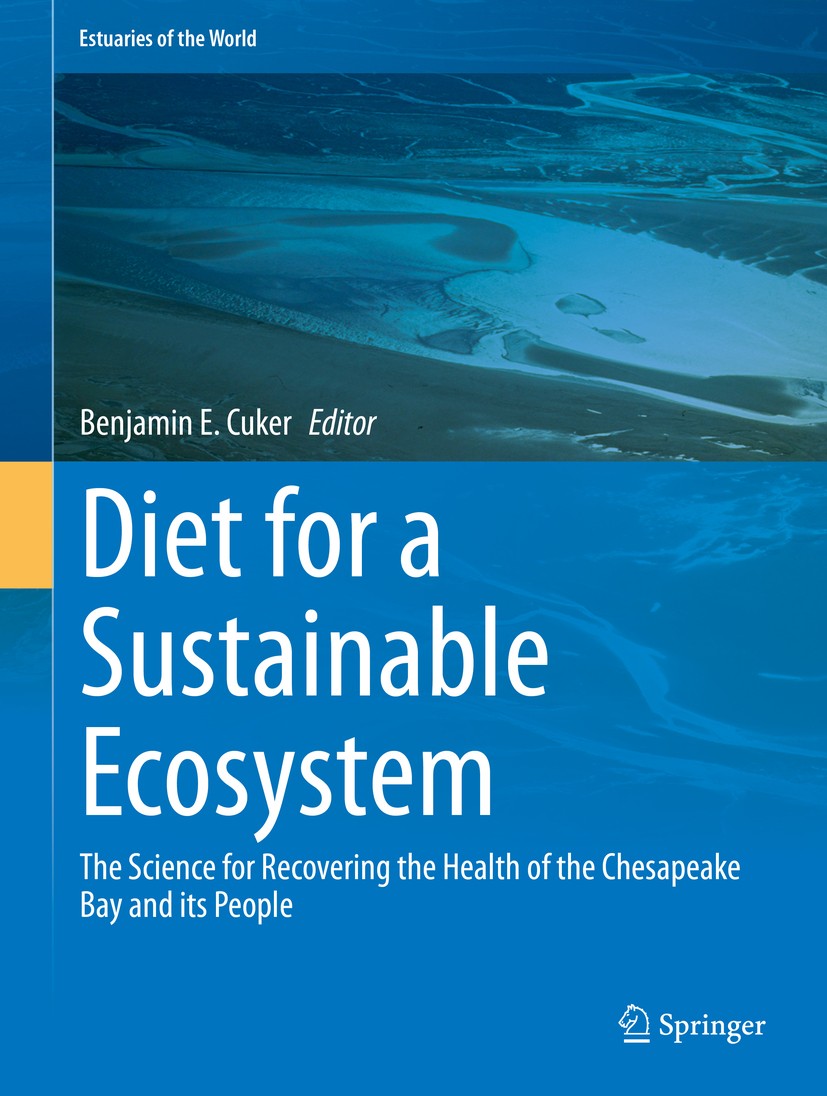 Titlebook: Diet for a Sustainable Ecosystem; The Science for Reco Benjamin E. Cuker Book 2020 Springer Nature Switzerland AG 2020 Chesapeake Bay.Estua Titlebook: Diet for a Sustainable Ecosystem; The Science for Reco Benjamin E. Cuker Book 2020 Springer Nature Switzerland AG 2020 Chesapeake Bay.Estua