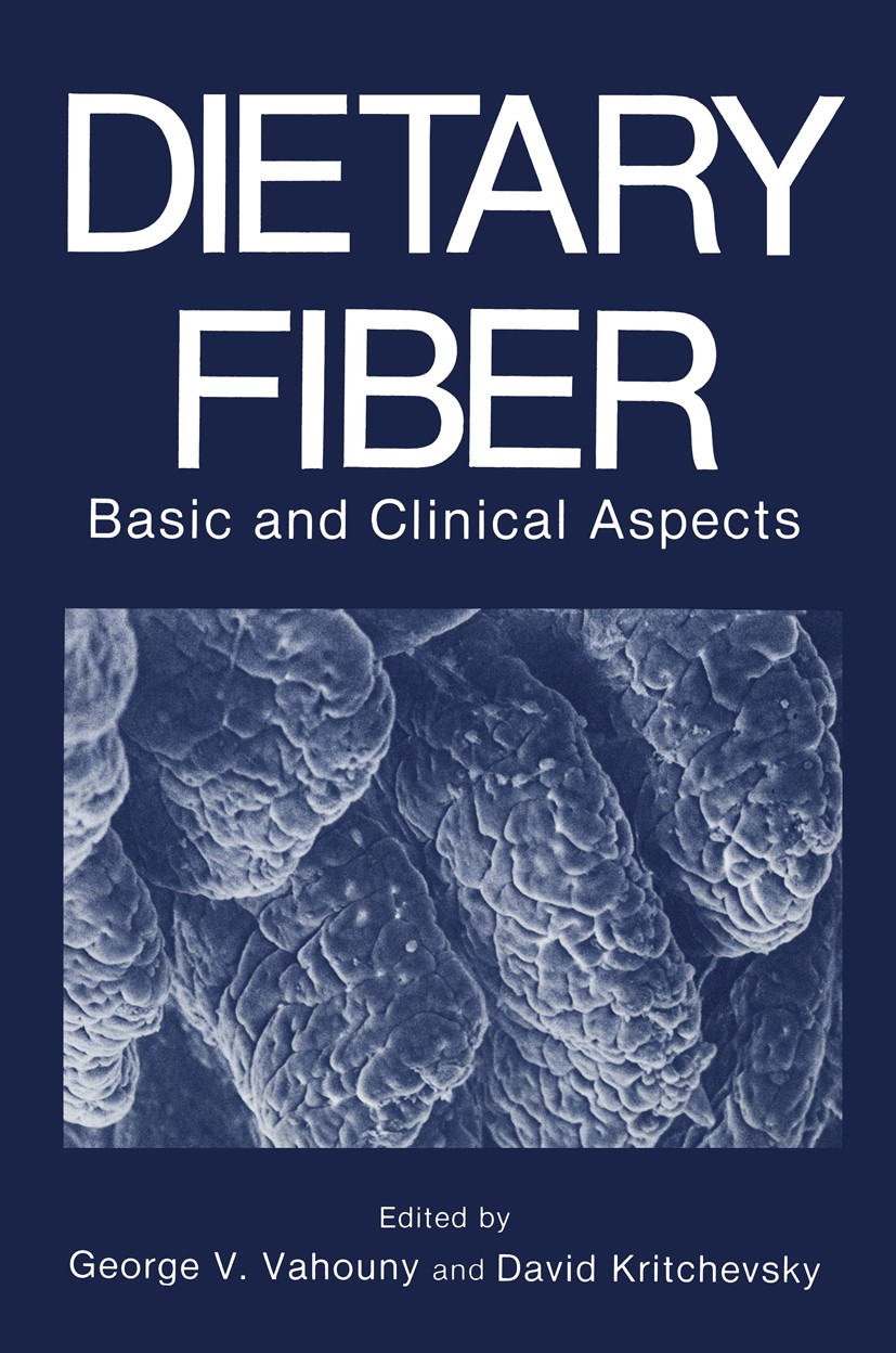 Titlebook: Dietary Fiber; Basic and Clinical A George V. Vahouny,David Kritchevsky Book 1986 Plenum Press, New York 1986 Diabetes.animal experiment.ca Titlebook: Dietary Fiber; Basic and Clinical A George V. Vahouny,David Kritchevsky Book 1986 Plenum Press, New York 1986 Diabetes.animal experiment.ca