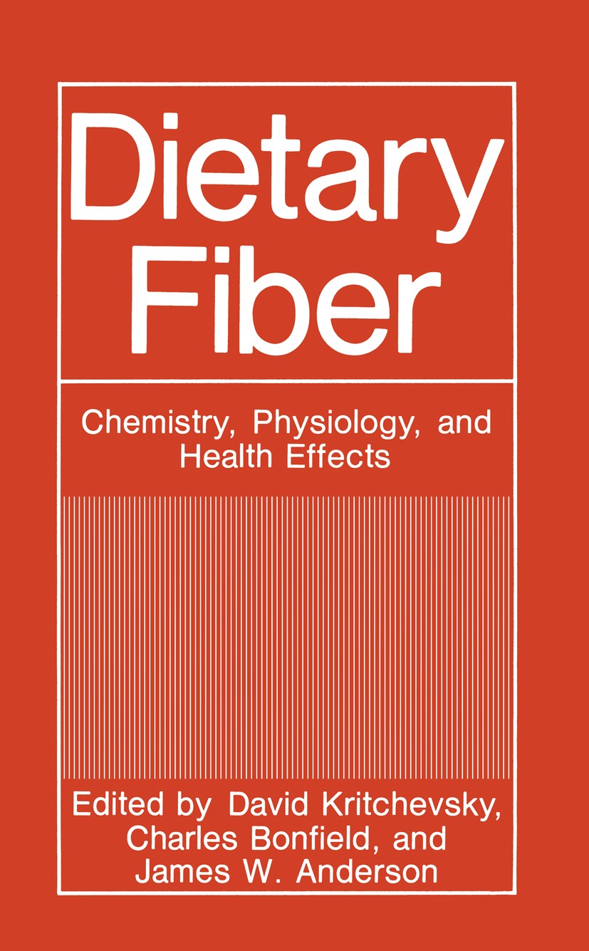 Titlebook: Dietary Fiber; Chemistry, Physiolog David Kritchevsky,Charles Bonfield,James W. Anders Book 1990 Plenum Press, New York 1990 Absorption.Col Titlebook: Dietary Fiber; Chemistry, Physiolog David Kritchevsky,Charles Bonfield,James W. Anders Book 1990 Plenum Press, New York 1990 Absorption.Col