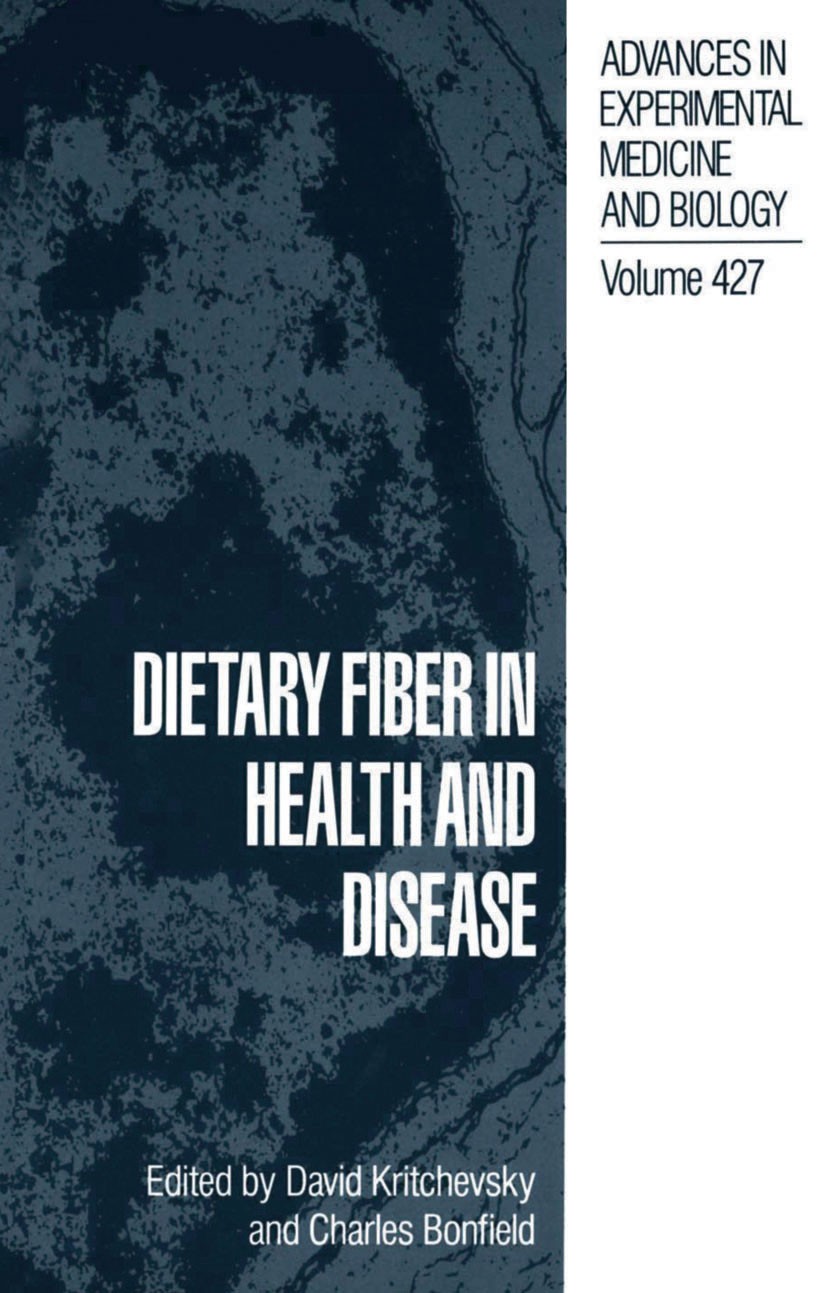 Titlebook: Dietary Fiber in Health and Disease; David Kritchevsky,Charles Bonfield Book 1997 The Editor(s) (if applicable) and The Author(s), under e Titlebook: Dietary Fiber in Health and Disease; David Kritchevsky,Charles Bonfield Book 1997 The Editor(s) (if applicable) and The Author(s), under e