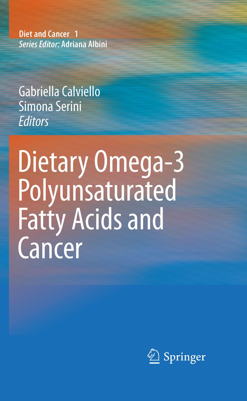 Titlebook: Dietary Omega-3 Polyunsaturated Fatty Acids and Cancer; Gabriella Calviello,Simona Serini Book 2010 Springer Science+Business Media B.V. 2 Titlebook: Dietary Omega-3 Polyunsaturated Fatty Acids and Cancer; Gabriella Calviello,Simona Serini Book 2010 Springer Science+Business Media B.V. 2