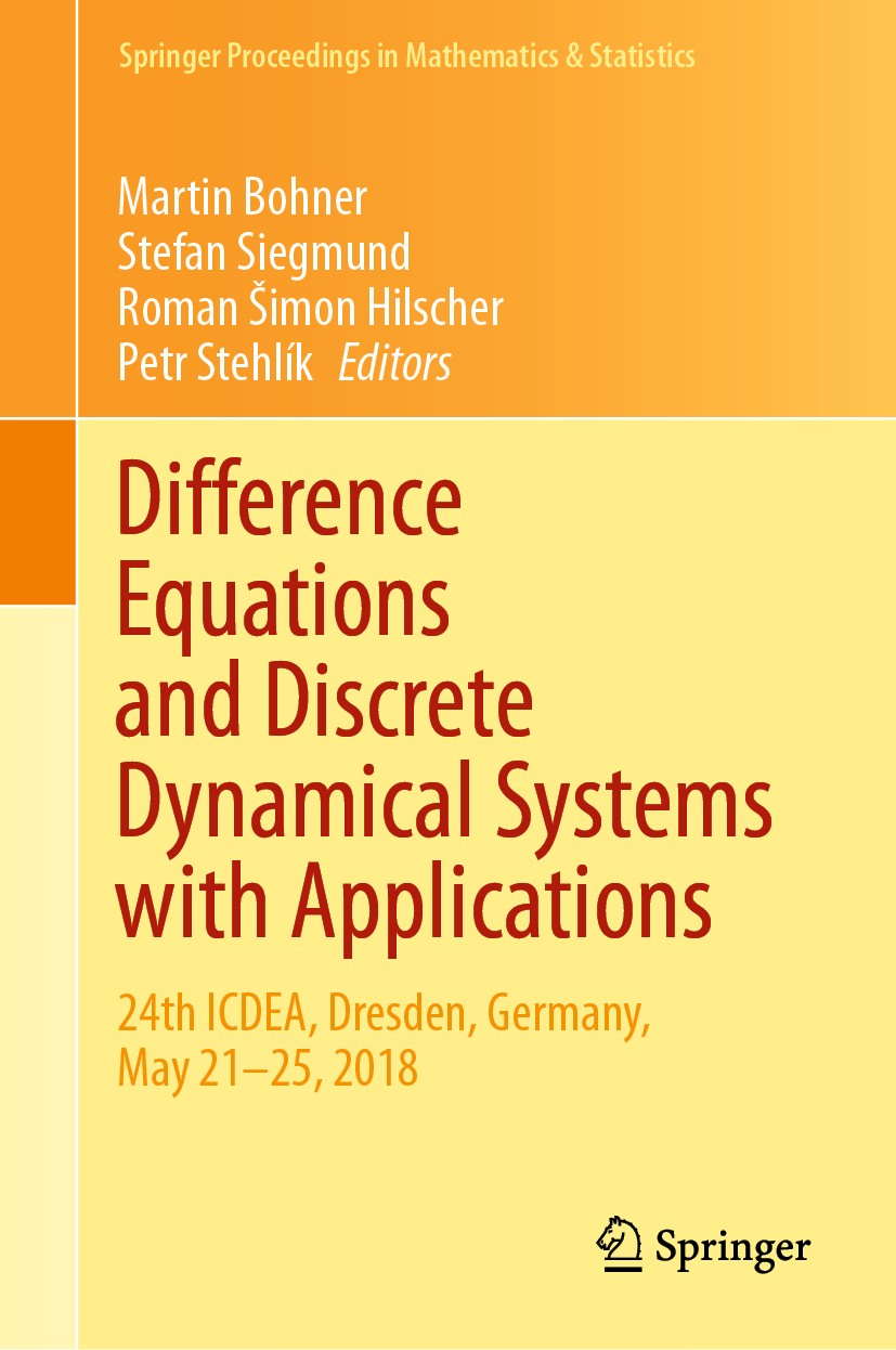 Titlebook: Difference Equations and Discrete Dynamical Systems with Applications; 24th ICDEA, Dresden, Martin Bohner,Stefan Siegmund,Petr Stehlík Conf Titlebook: Difference Equations and Discrete Dynamical Systems with Applications; 24th ICDEA, Dresden, Martin Bohner,Stefan Siegmund,Petr Stehlík Conf
