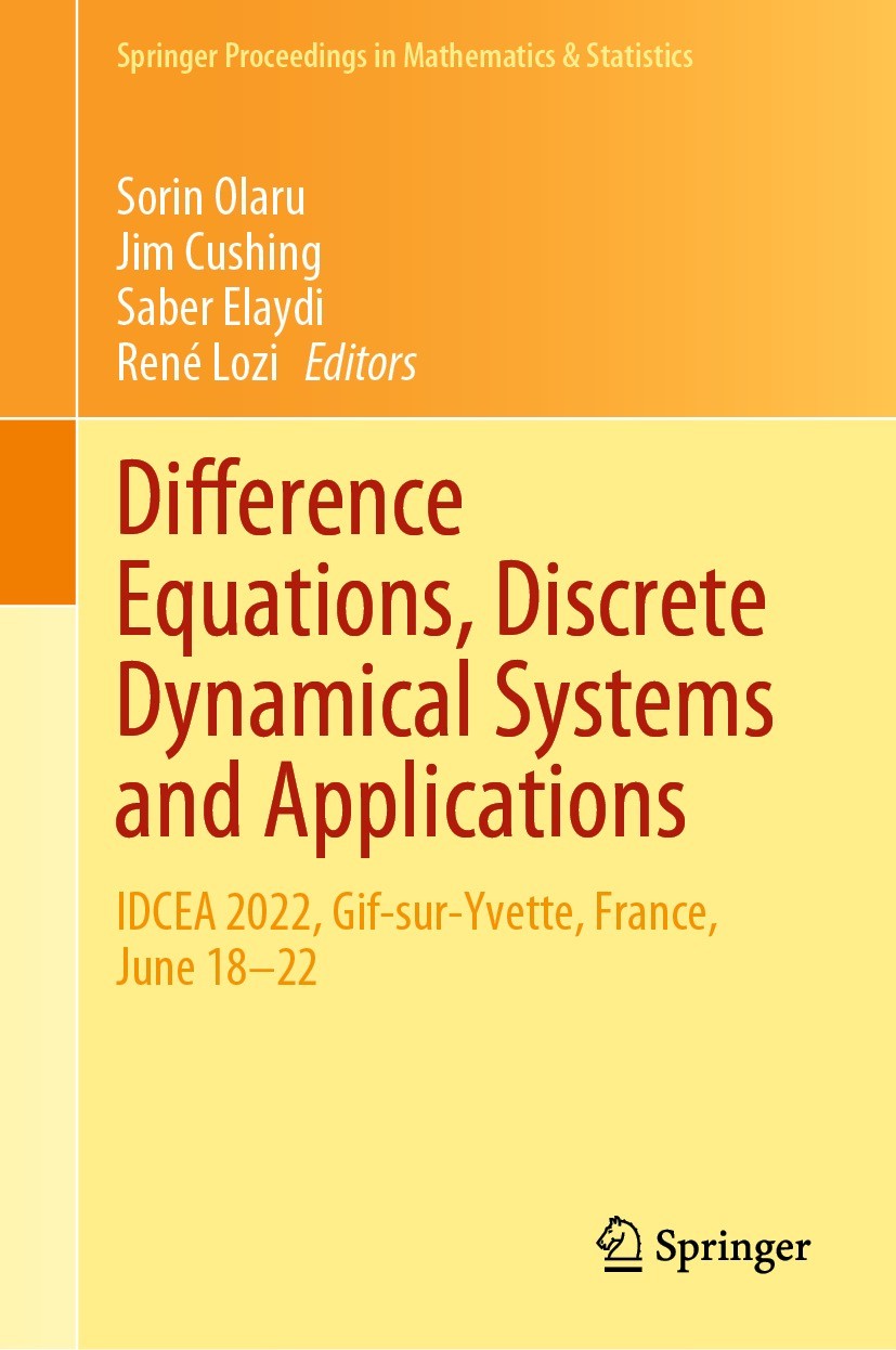 Titlebook: Difference Equations, Discrete Dynamical Systems and Applications; IDCEA 2022, Gif-sur- Sorin Olaru,Jim Cushing,René Lozi Conference procee Titlebook: Difference Equations, Discrete Dynamical Systems and Applications; IDCEA 2022, Gif-sur- Sorin Olaru,Jim Cushing,René Lozi Conference procee