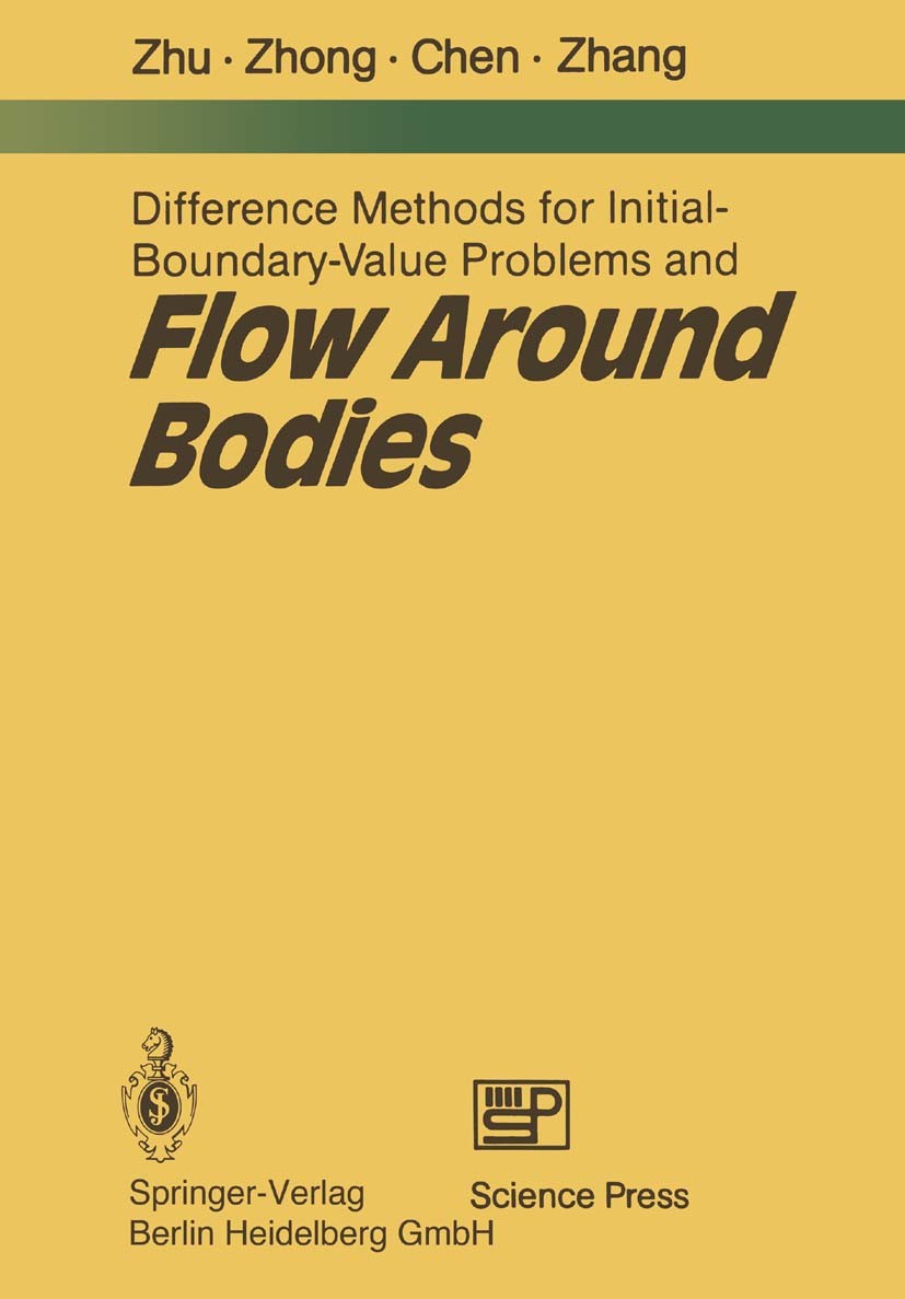 Titlebook: Difference Methods for Initial-Boundary-Value Problems and Flow Around Bodies; Zhu You-lan,Chen Bing-mu,Zhang Zuo-min Book 1988 Springer-V Titlebook: Difference Methods for Initial-Boundary-Value Problems and Flow Around Bodies; Zhu You-lan,Chen Bing-mu,Zhang Zuo-min Book 1988 Springer-V