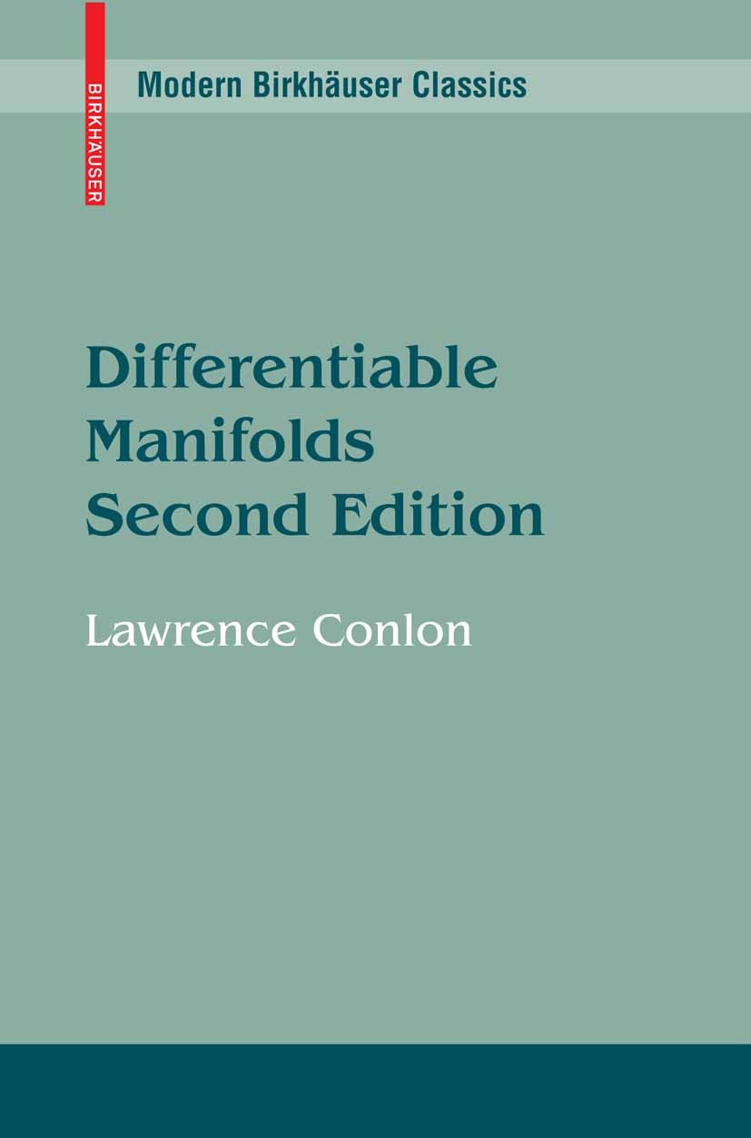 Titlebook: Differentiable Manifolds; Lawrence Conlon Textbook 2001Latest edition Birkhäuser Boston 2001 Differential Geometry.Global Calculus.Topolog Titlebook: Differentiable Manifolds; Lawrence Conlon Textbook 2001Latest edition Birkhäuser Boston 2001 Differential Geometry.Global Calculus.Topolog