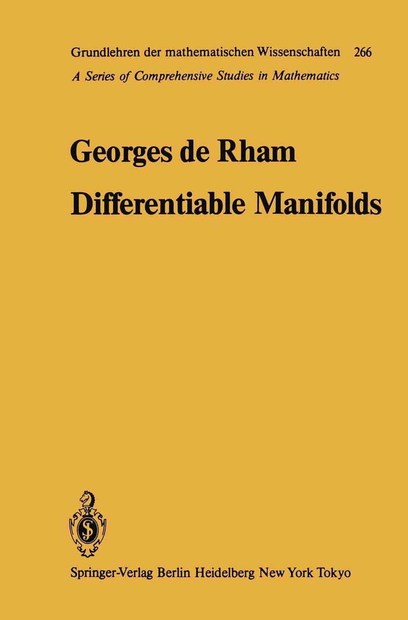 Titlebook: Differentiable Manifolds; Forms, Currents, Har Georges Rham Book 1984 Springer-Verlag Berlin Heidelberg 1984 Differenzierbare Mannigfaltigk Titlebook: Differentiable Manifolds; Forms, Currents, Har Georges Rham Book 1984 Springer-Verlag Berlin Heidelberg 1984 Differenzierbare Mannigfaltigk