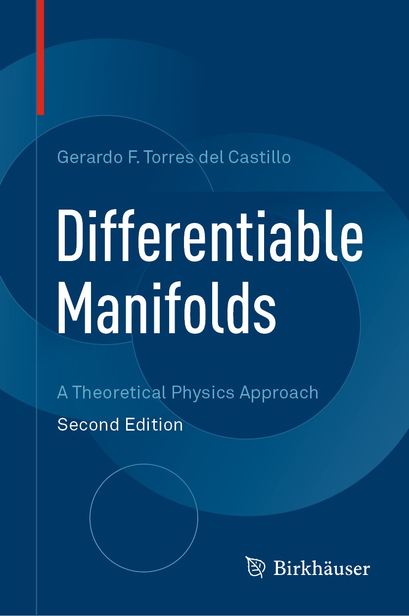 Titlebook: Differentiable Manifolds; A Theoretical Physic Gerardo F. Torres del Castillo Textbook 2020Latest edition Springer Nature Switzerland AG 20 Titlebook: Differentiable Manifolds; A Theoretical Physic Gerardo F. Torres del Castillo Textbook 2020Latest edition Springer Nature Switzerland AG 20