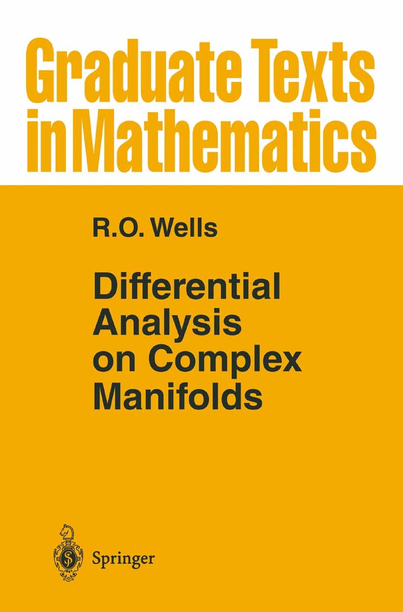 Titlebook: Differential Analysis on Complex Manifolds; R. O. Wells Textbook 19802nd edition Springer Science+Business Media New York 1980 Analysis.ca Titlebook: Differential Analysis on Complex Manifolds; R. O. Wells Textbook 19802nd edition Springer Science+Business Media New York 1980 Analysis.ca