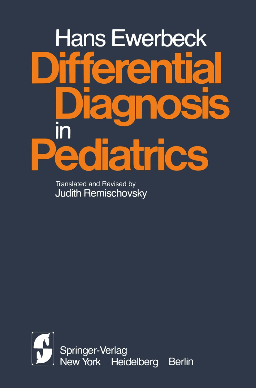 Titlebook: Differential Diagnosis in Pediatrics; A Compendium of Symp Hans Ewerbeck Textbook 19801st edition Springer-Verlag New York Inc. 1980 Kinder Titlebook: Differential Diagnosis in Pediatrics; A Compendium of Symp Hans Ewerbeck Textbook 19801st edition Springer-Verlag New York Inc. 1980 Kinder