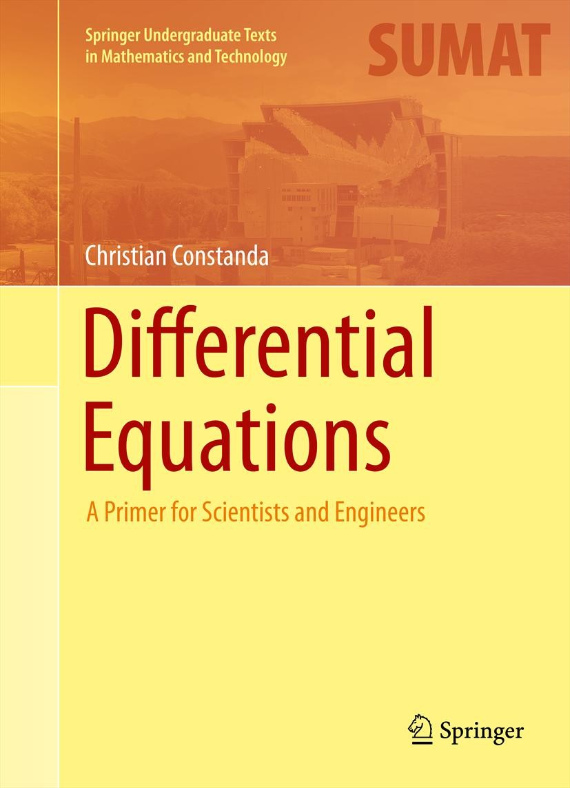 Titlebook: Differential Equations; A Primer for Scienti Christian Constanda Textbook 20131st edition Springer Science+Business Media New York 2013 Titlebook: Differential Equations; A Primer for Scienti Christian Constanda Textbook 20131st edition Springer Science+Business Media New York 2013