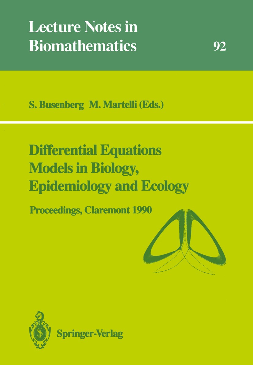 Titlebook: Differential Equations Models in Biology, Epidemiology and Ecology; Proceedings of a Con Stavros Busenberg,Mario Martelli Conference procee Titlebook: Differential Equations Models in Biology, Epidemiology and Ecology; Proceedings of a Con Stavros Busenberg,Mario Martelli Conference procee
