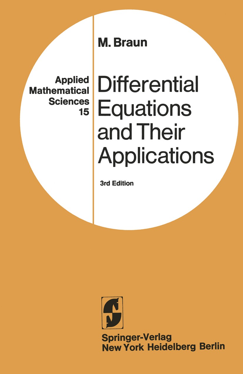 Titlebook: Differential Equations and Their Applications; An Introduction to A Martin Braun Textbook 19833rd edition Springer-Verlag New York 1983 Eig Titlebook: Differential Equations and Their Applications; An Introduction to A Martin Braun Textbook 19833rd edition Springer-Verlag New York 1983 Eig