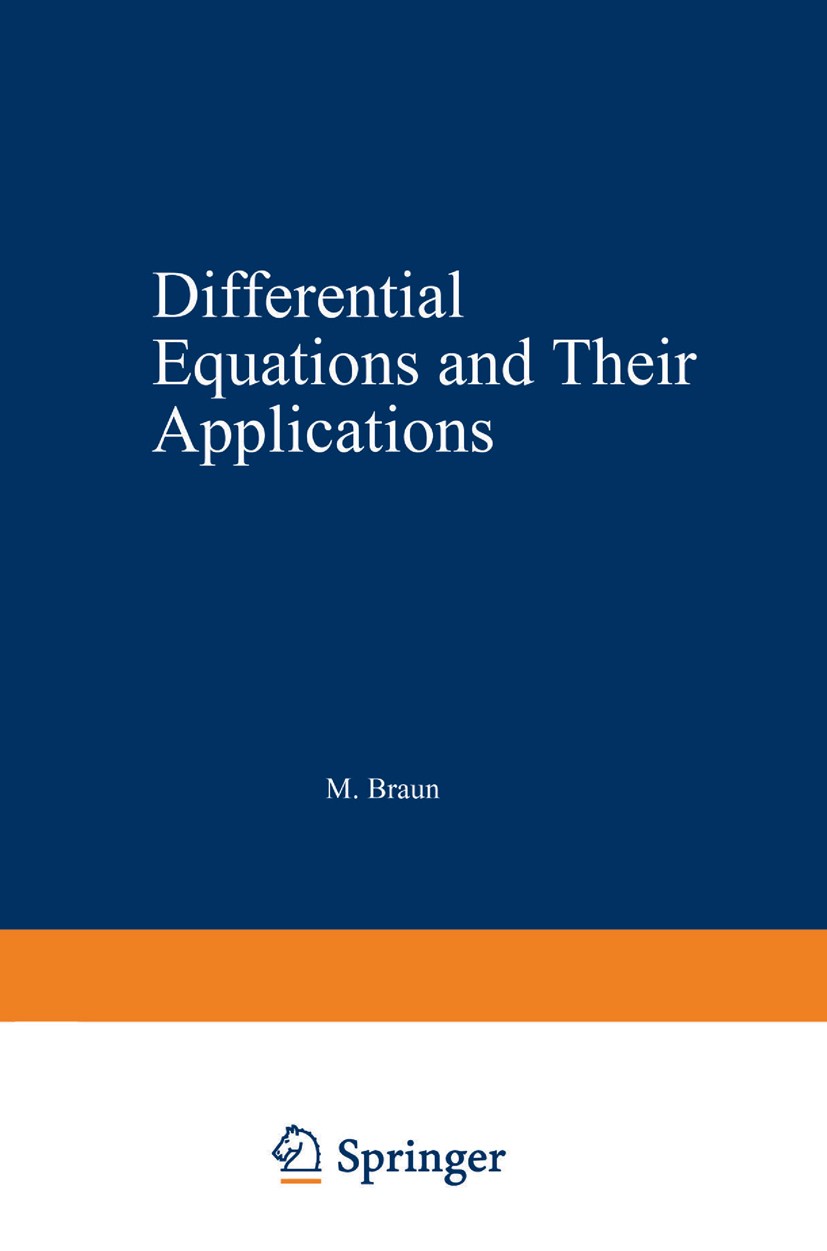 Titlebook: Differential Equations and Their Applications; An Introduction to A Martin Braun Textbook 19751st edition Springer Science+Business Media N Titlebook: Differential Equations and Their Applications; An Introduction to A Martin Braun Textbook 19751st edition Springer Science+Business Media N