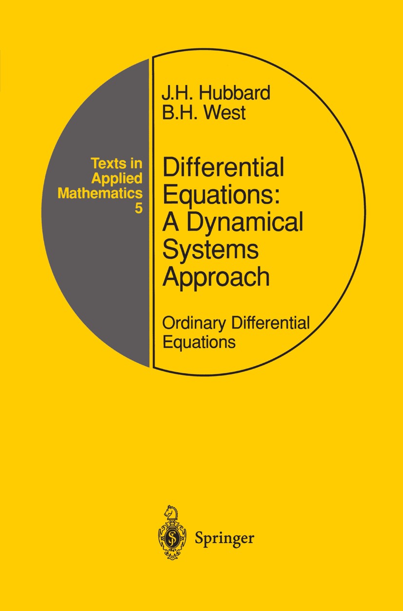 Titlebook: Differential Equations: A Dynamical Systems Approach; Ordinary Differentia John H. Hubbard,Beverly H. West Textbook 1991 Springer Science+B Titlebook: Differential Equations: A Dynamical Systems Approach; Ordinary Differentia John H. Hubbard,Beverly H. West Textbook 1991 Springer Science+B