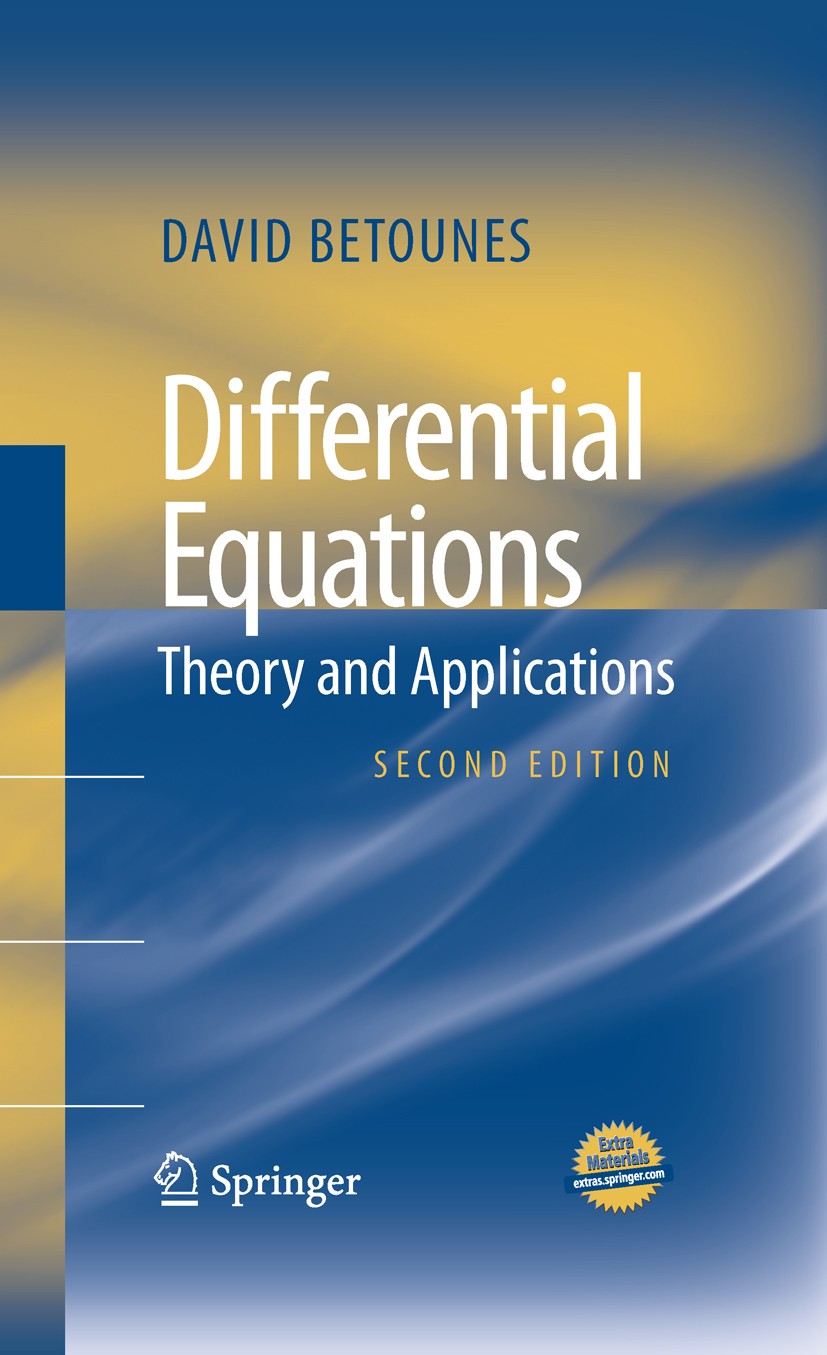 Titlebook: Differential Equations: Theory and Applications; David Betounes Textbook 2010Latest edition Springer-Verlag New York 2010 Betounes.Differe Titlebook: Differential Equations: Theory and Applications; David Betounes Textbook 2010Latest edition Springer-Verlag New York 2010 Betounes.Differe