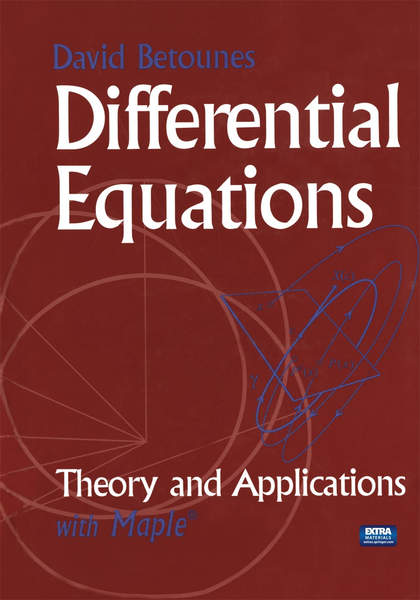 Titlebook: Differential Equations: Theory and Applications; with Maple® David Betounes Textbook 20011st edition Springer Science+Business Media New Yo Titlebook: Differential Equations: Theory and Applications; with Maple® David Betounes Textbook 20011st edition Springer Science+Business Media New Yo