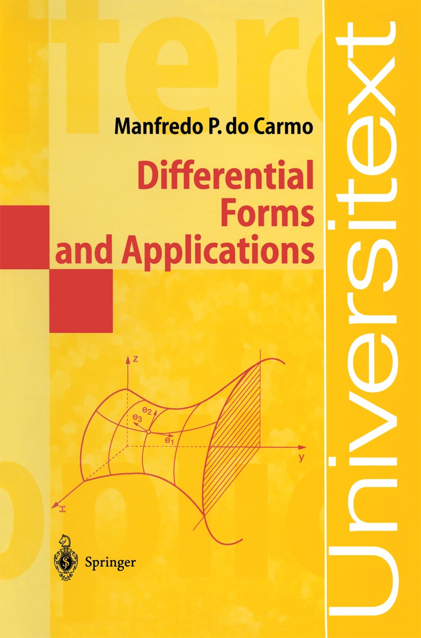 Titlebook: Differential Forms and Applications; Manfredo P. Carmo Textbook 1994 Springer-Verlag Berlin Heidelberg 1994 Diferential forms.Differential Titlebook: Differential Forms and Applications; Manfredo P. Carmo Textbook 1994 Springer-Verlag Berlin Heidelberg 1994 Diferential forms.Differential
