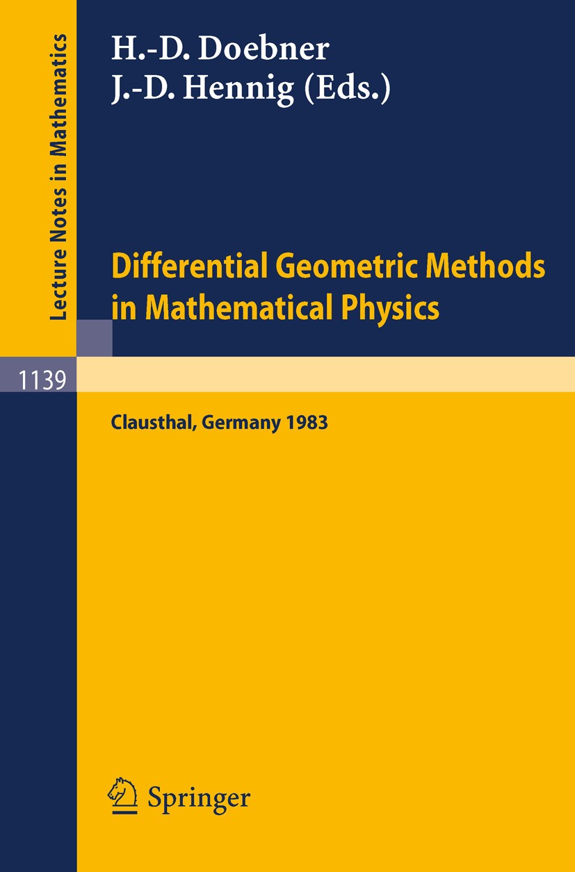 Titlebook: Differential Geometric Methods in Mathematical Physics; Proceedings of an In Heinz-Dietrich Doebner,Jörg-Dieter Hennig Conference proceedin Titlebook: Differential Geometric Methods in Mathematical Physics; Proceedings of an In Heinz-Dietrich Doebner,Jörg-Dieter Hennig Conference proceedin