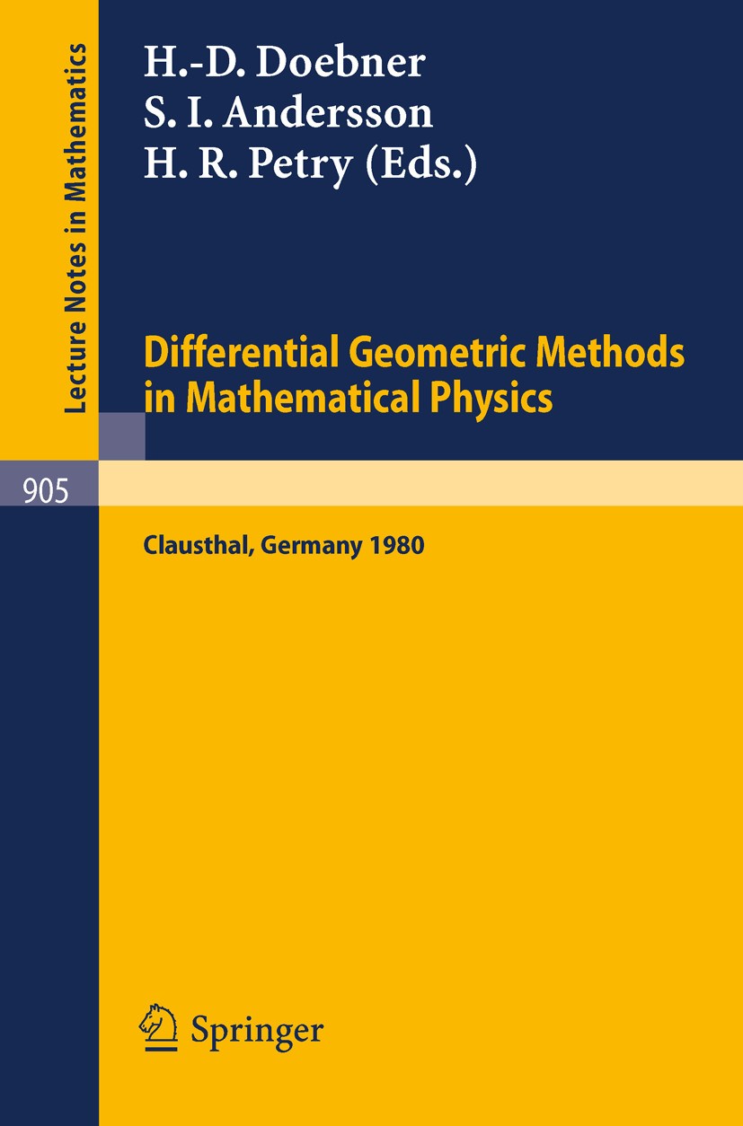Titlebook: Differential Geometric Methods in Mathematical Physics; Proceedings of a Con Heinz-Dietrich Doebner,Stig I. Andersson,Herbert R Conference Titlebook: Differential Geometric Methods in Mathematical Physics; Proceedings of a Con Heinz-Dietrich Doebner,Stig I. Andersson,Herbert R Conference