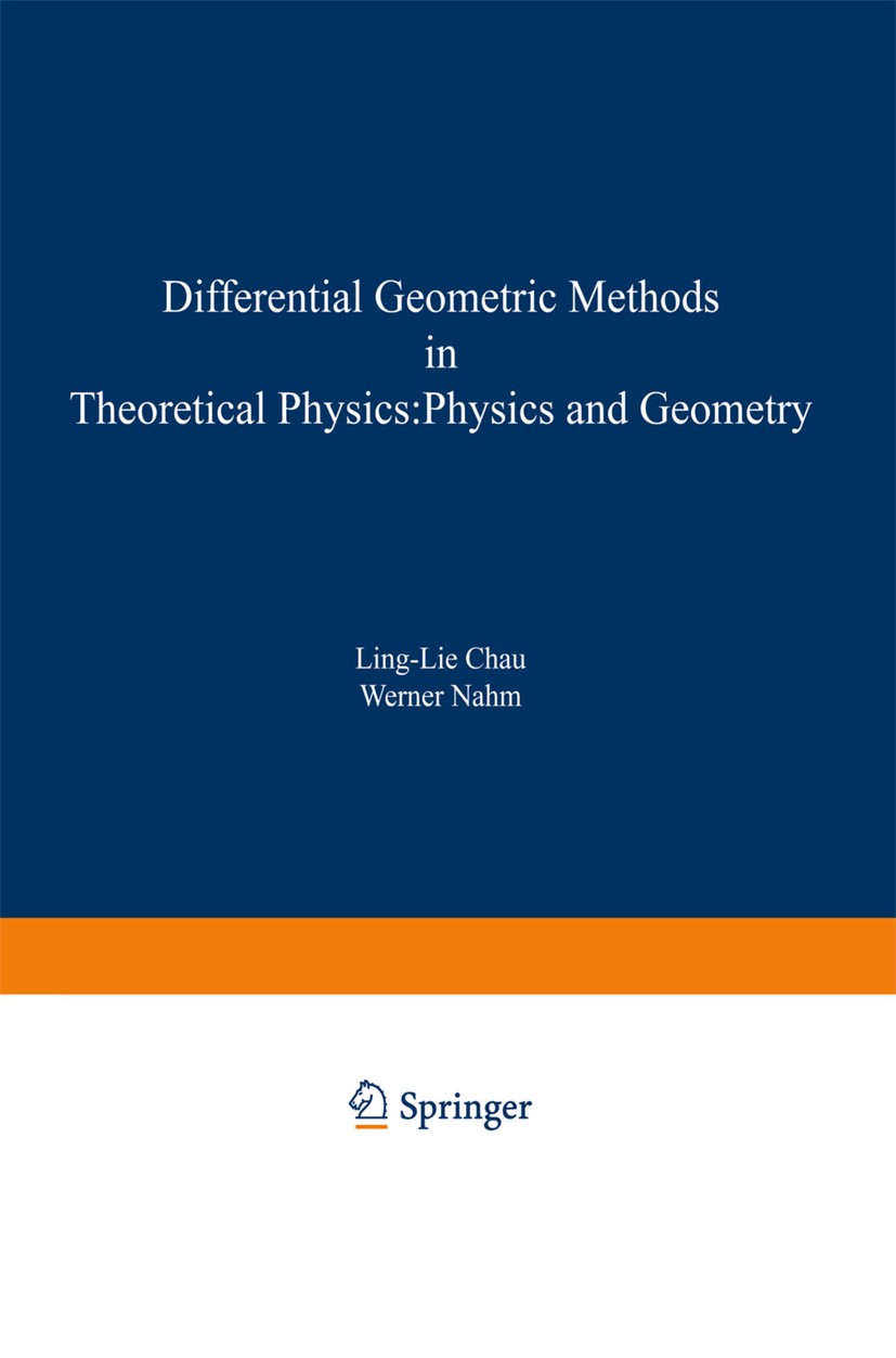 Titlebook: Differential Geometric Methods in Theoretical Physics; Physics and Geometry Ling-Lie Chau,Werner Nahm Book 1990 Springer Science+Business M Titlebook: Differential Geometric Methods in Theoretical Physics; Physics and Geometry Ling-Lie Chau,Werner Nahm Book 1990 Springer Science+Business M