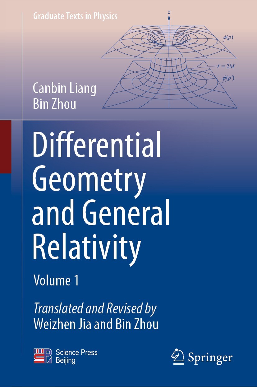 Titlebook: Differential Geometry and General Relativity; Volume 1 Canbin Liang,Bin Zhou Textbook 2023 Science Press 2023 Differential Manifold.Tensor Titlebook: Differential Geometry and General Relativity; Volume 1 Canbin Liang,Bin Zhou Textbook 2023 Science Press 2023 Differential Manifold.Tensor