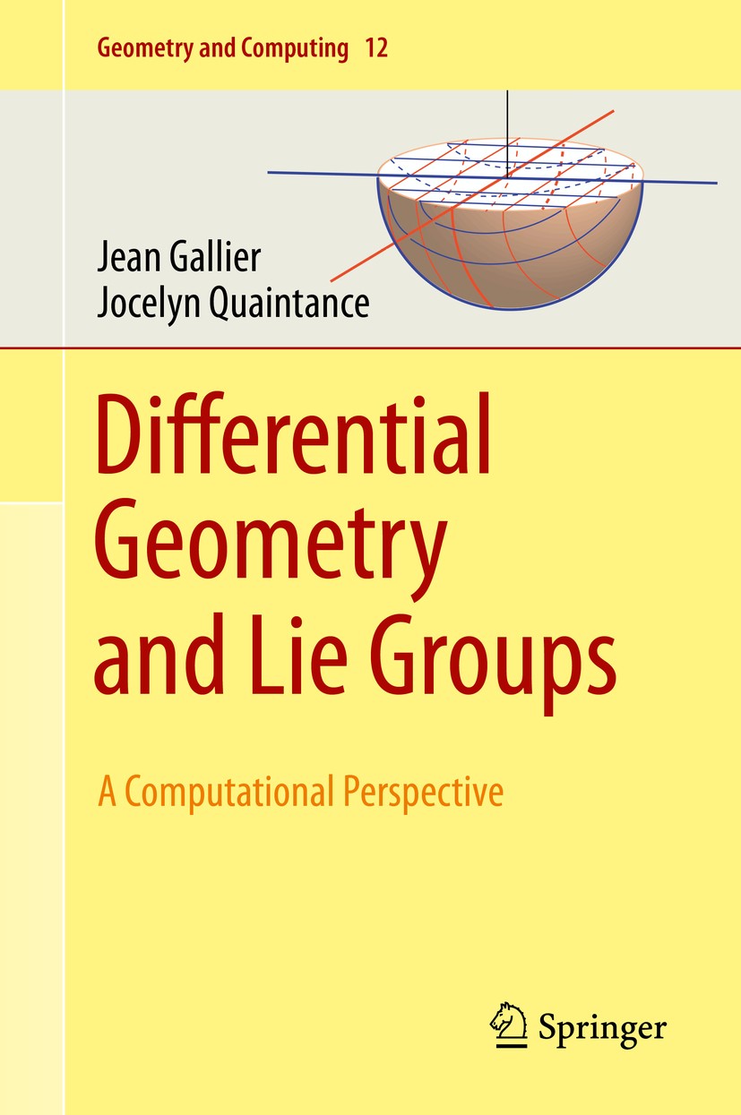 Titlebook: Differential Geometry and Lie Groups; A Computational Pers Jean Gallier,Jocelyn Quaintance Textbook 2020 Springer Nature Switzerland AG 202 Titlebook: Differential Geometry and Lie Groups; A Computational Pers Jean Gallier,Jocelyn Quaintance Textbook 2020 Springer Nature Switzerland AG 202