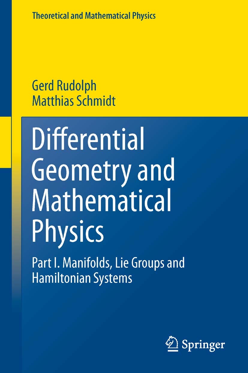 Titlebook: Differential Geometry and Mathematical Physics; Part I. Manifolds, L Gerd Rudolph,Matthias Schmidt Book 2013 Springer Science+Business Medi Titlebook: Differential Geometry and Mathematical Physics; Part I. Manifolds, L Gerd Rudolph,Matthias Schmidt Book 2013 Springer Science+Business Medi