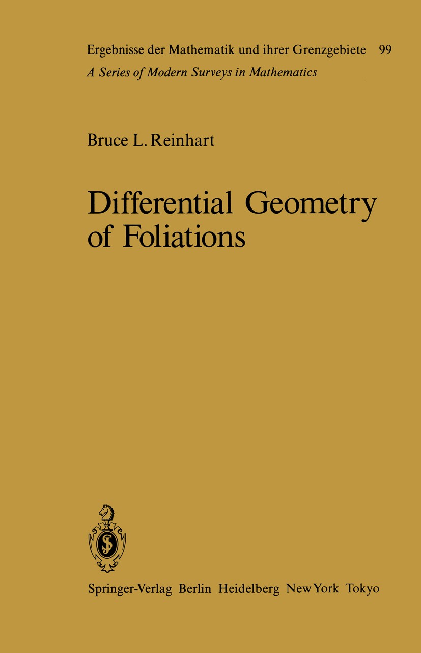 Titlebook: Differential Geometry of Foliations; The Fundamental Inte Bruce L. Reinhart Book 1983 Springer-Verlag Berlin Heidelberg 1983 Blätterung (Ma Titlebook: Differential Geometry of Foliations; The Fundamental Inte Bruce L. Reinhart Book 1983 Springer-Verlag Berlin Heidelberg 1983 Blätterung (Ma