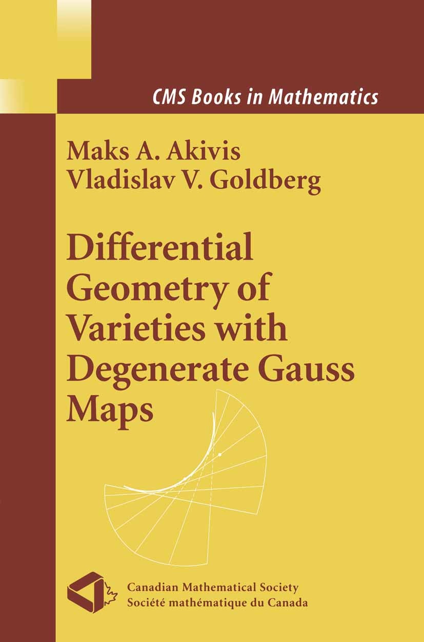 Titlebook: Differential Geometry of Varieties with Degenerate Gauss Maps; Maks A. Akivis,Vladislav V. Goldberg Textbook 2004 Springer-Verlag New York Titlebook: Differential Geometry of Varieties with Degenerate Gauss Maps; Maks A. Akivis,Vladislav V. Goldberg Textbook 2004 Springer-Verlag New York