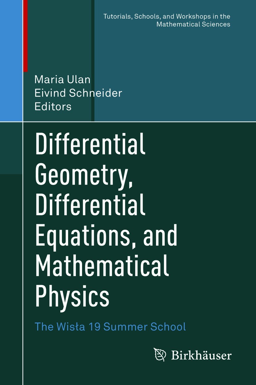Titlebook: Differential Geometry, Differential Equations, and Mathematical Physics; The Wisła 19 Summer Maria Ulan,Eivind Schneider Book 2021 Baltic Titlebook: Differential Geometry, Differential Equations, and Mathematical Physics; The Wisła 19 Summer Maria Ulan,Eivind Schneider Book 2021 Baltic
