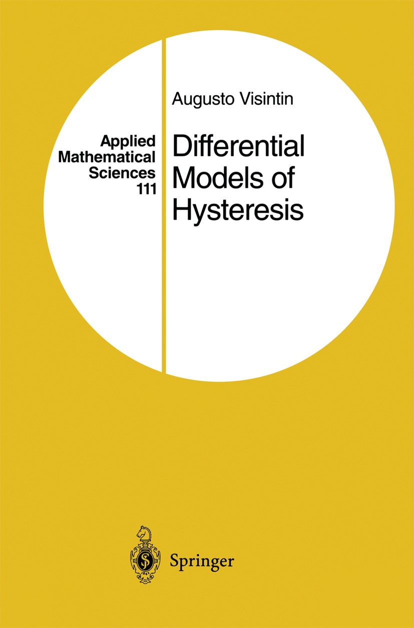 Titlebook: Differential Models of Hysteresis; Augusto Visintin Book 1994 Springer-Verlag Berlin Heidelberg 1994 Hysteresis.Mathematical Modelling.Mem Titlebook: Differential Models of Hysteresis; Augusto Visintin Book 1994 Springer-Verlag Berlin Heidelberg 1994 Hysteresis.Mathematical Modelling.Mem