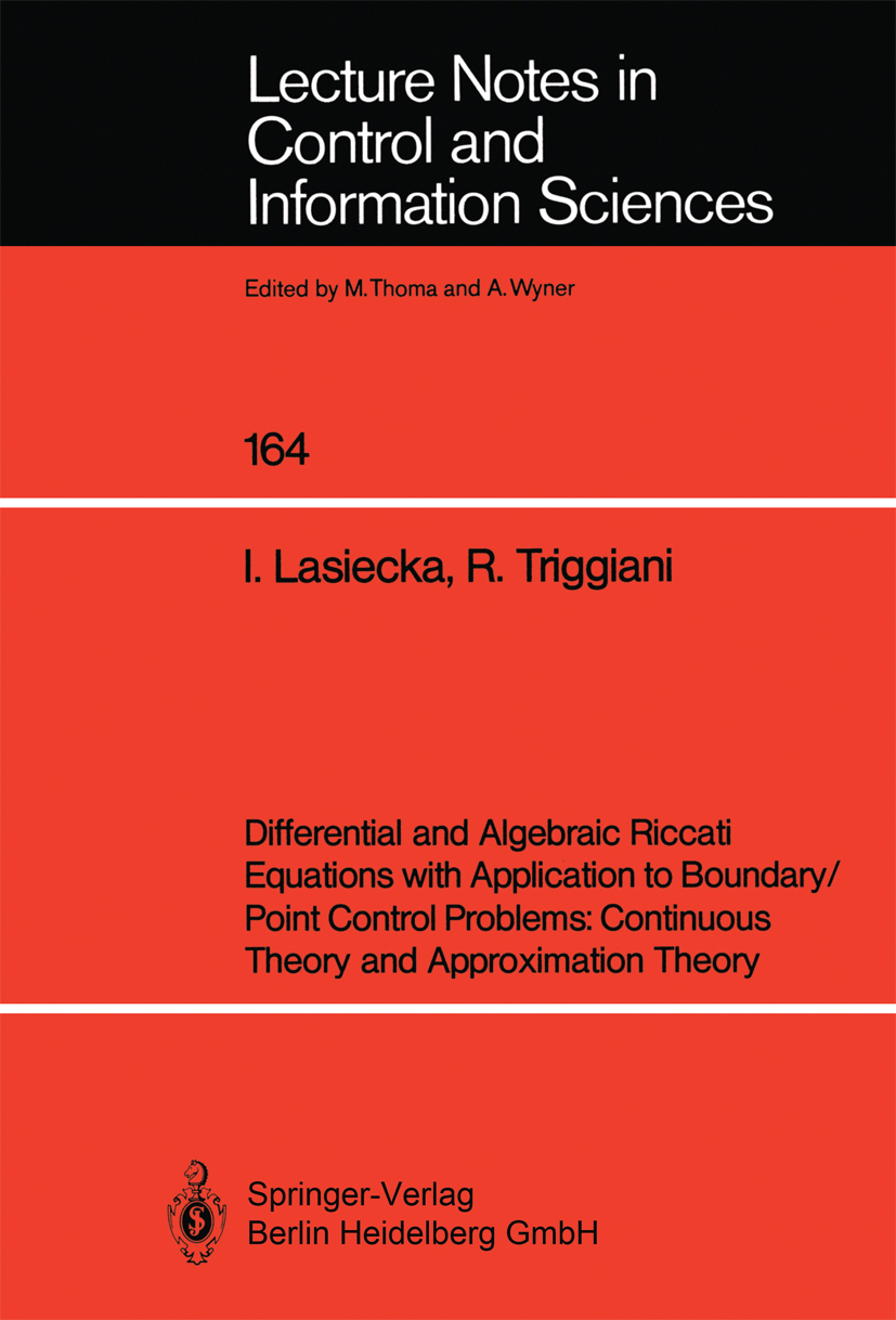 Titlebook: Differential and Algebraic Riccati Equations with Application to Boundary/Point Control Problems: Co; Irena Lasiecka,Roberto Triggiani Boo Titlebook: Differential and Algebraic Riccati Equations with Application to Boundary/Point Control Problems: Co; Irena Lasiecka,Roberto Triggiani Boo