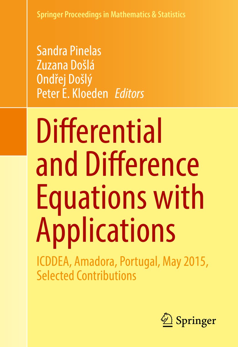 Titlebook: Differential and Difference Equations with Applications; ICDDEA, Amadora, Por Sandra Pinelas,Zuzana Došlá,Peter E. Kloeden Conference proce Titlebook: Differential and Difference Equations with Applications; ICDDEA, Amadora, Por Sandra Pinelas,Zuzana Došlá,Peter E. Kloeden Conference proce