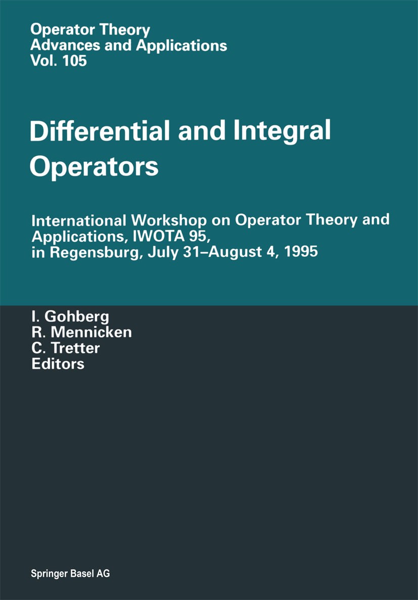 Titlebook: Differential and Integral Operators; International Worksh I. Gohberg,R. Mennicken,C. Tretter Conference proceedings 1998 Springer Basel AG Titlebook: Differential and Integral Operators; International Worksh I. Gohberg,R. Mennicken,C. Tretter Conference proceedings 1998 Springer Basel AG