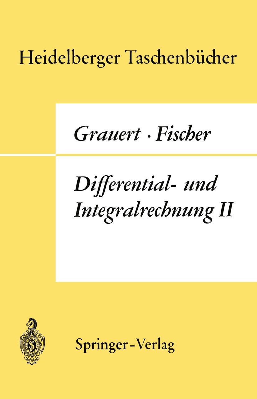 Titlebook: Differential- und Integralrechnung II; Differentialrechnung Hans Grauert,Wolfgang Fischer Textbook 19681st edition Springer-Verlag Berlin H Titlebook: Differential- und Integralrechnung II; Differentialrechnung Hans Grauert,Wolfgang Fischer Textbook 19681st edition Springer-Verlag Berlin H